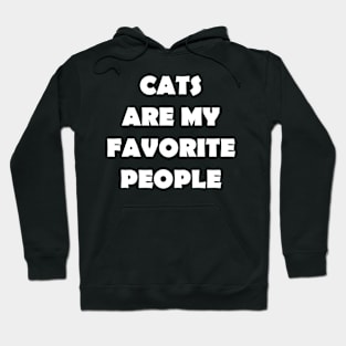 CAT ARE MY FAVORITE PEOPLE Hoodie